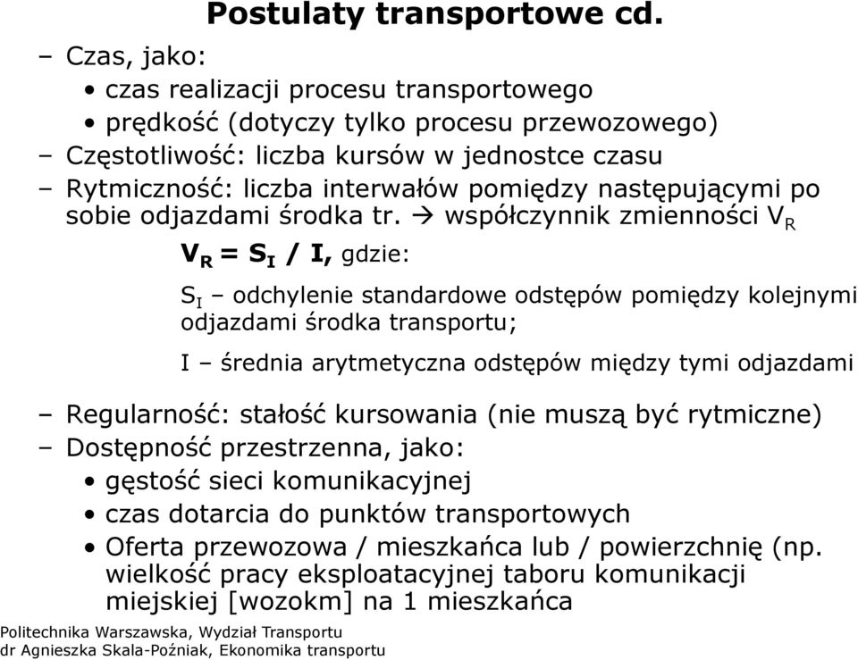 następującymi po sobie odjazdami środka tr.