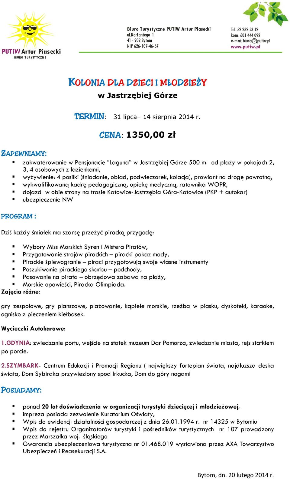 autokar) ubezpieczenie NW PROGRAM : Dziś każdy śmiałek ma szansę przeżyć piracką przygodę: Wybory Miss Morskich Syren i Mistera Piratów, Przygotowanie strojów pirackich piracki pokaz mody, Pirackie