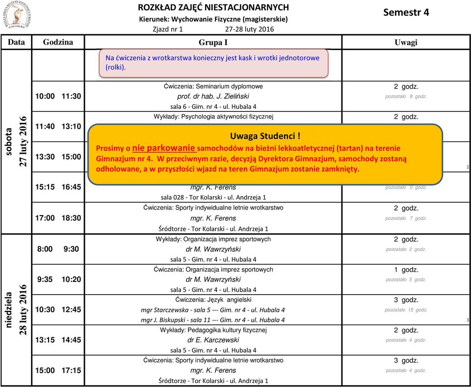 Zieliński pozostało 8 godz. Wykłady: Psychologia aktywności fizycznej Uwaga Studenci! sala 6 - Gim. nr 4 - ul.