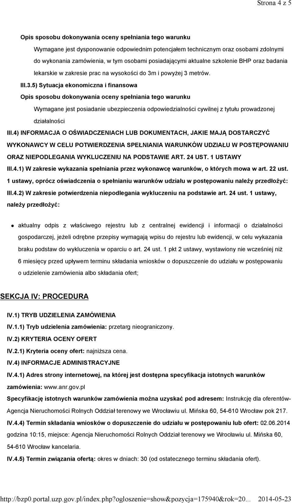 4) INFORMACJA O OŚWIADCZENIACH LUB DOKUMENTACH, JAKIE MAJĄ DOSTARCZYĆ WYKONAWCY W CELU POTWIERDZENIA SPEŁNIANIA WARUNKÓW UDZIAŁU W POSTĘPOWANIU ORAZ NIEPODLEGANIA WYKLUCZENIU NA PODSTAWIE ART. 24 UST.