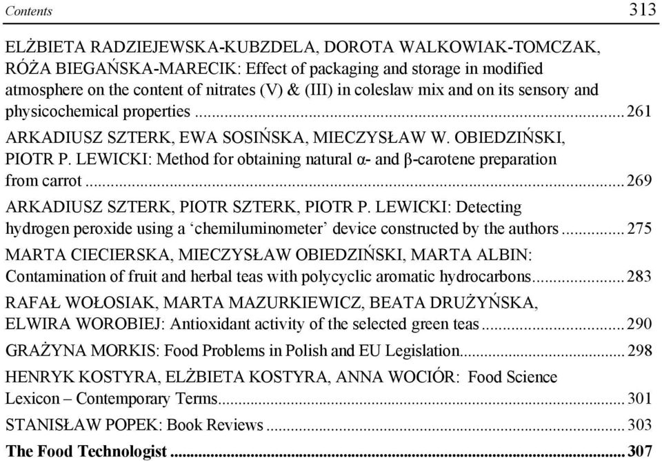 LEWICKI: Method for obtaining natural α- and β-carotene preparation from carrot... 269 ARKADIUSZ SZTERK, PIOTR SZTERK, PIOTR P.