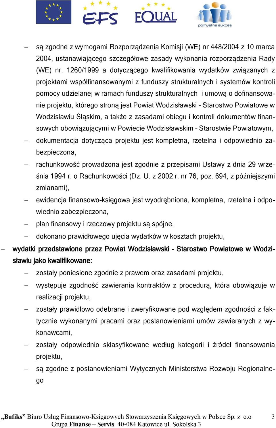 dofinansowanie projektu, którego stroną jest Powiat Wodzisławski Starostwo Powiatowe w Wodzisławiu Śląskim, a także z zasadami obiegu i kontroli dokumentów finansowych obowiązującymi w Powiecie