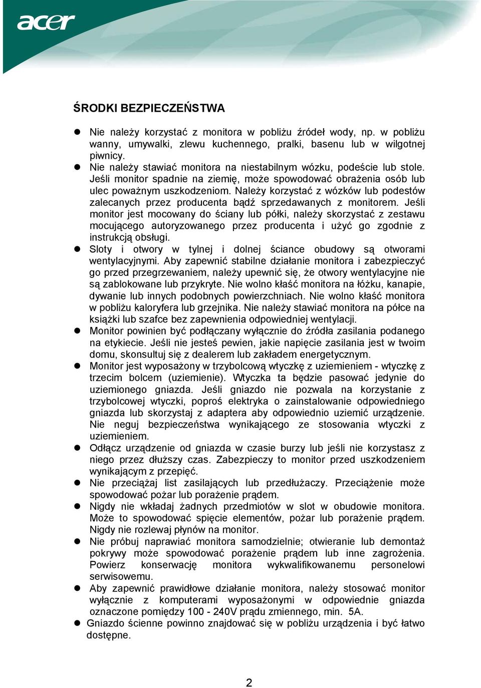 Należy korzystać z wózków lub podestów zalecanych przez producenta bądź sprzedawanych z monitorem.