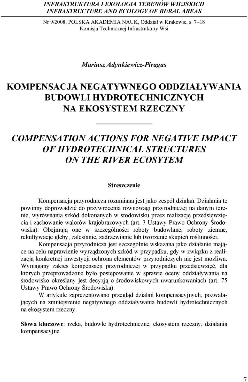 OF HYDROTECHNICAL STRUCTURES ON THE RIVER ECOSYTEM Streszczenie Kompensacja przyrodnicza rozumiana jest jako zespół działań.