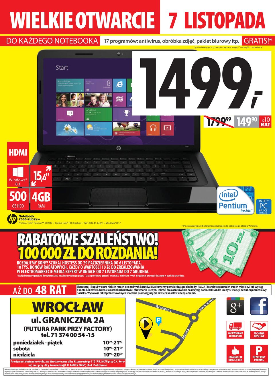 1* * Po zainstalowaniu bezpłatnej aktualizacji do pobrania ze sklepu Windows. INTEL PC BASICS SOFTWARE ROZDAJEMY BONY! SZUKAJ HOSTESS OD 29 PAŹDZIERNIKA DO 6 LISTOPADA. 10 TYS.