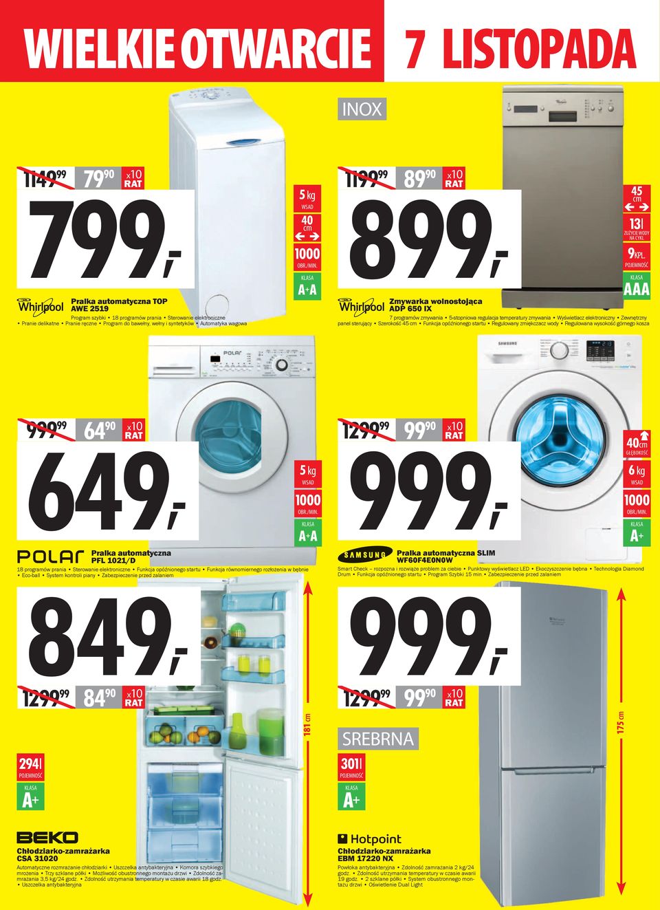 POJEMNOŚĆ AAA Zmywarka wolnostojąca ADP 650 IX 7 programów zmywania 5-stopniowa regulacja temperatury zmywania Wyświetlacz elektroniczny Zewnętrzny panel sterujący Szerokość 45 cm Funkcja opóźnionego