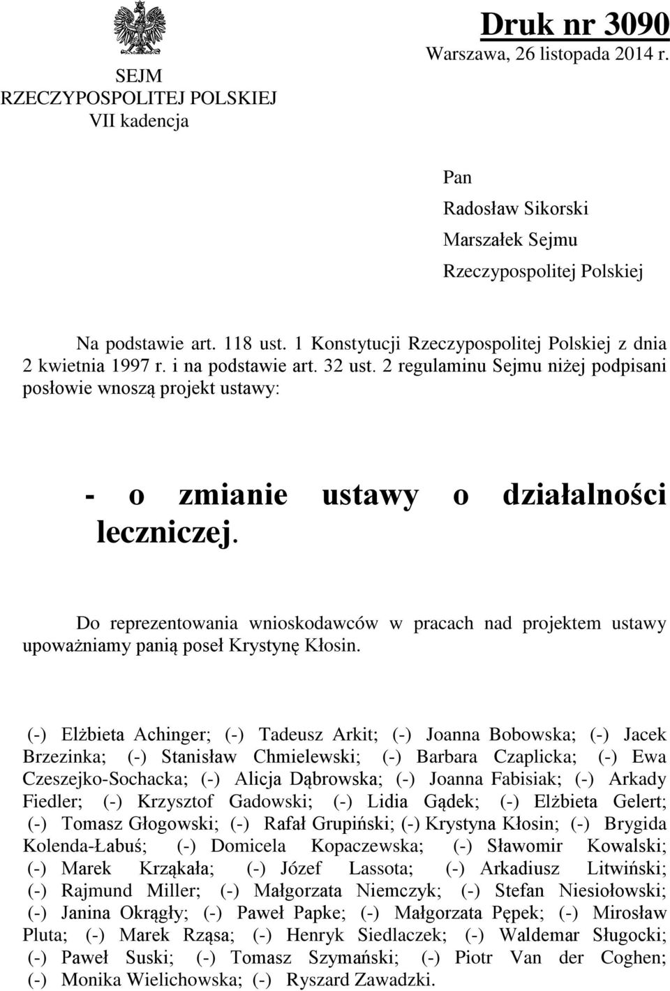 2 regulaminu Sejmu niżej podpisani posłowie wnoszą projekt ustawy: - o zmianie ustawy o działalności leczniczej.
