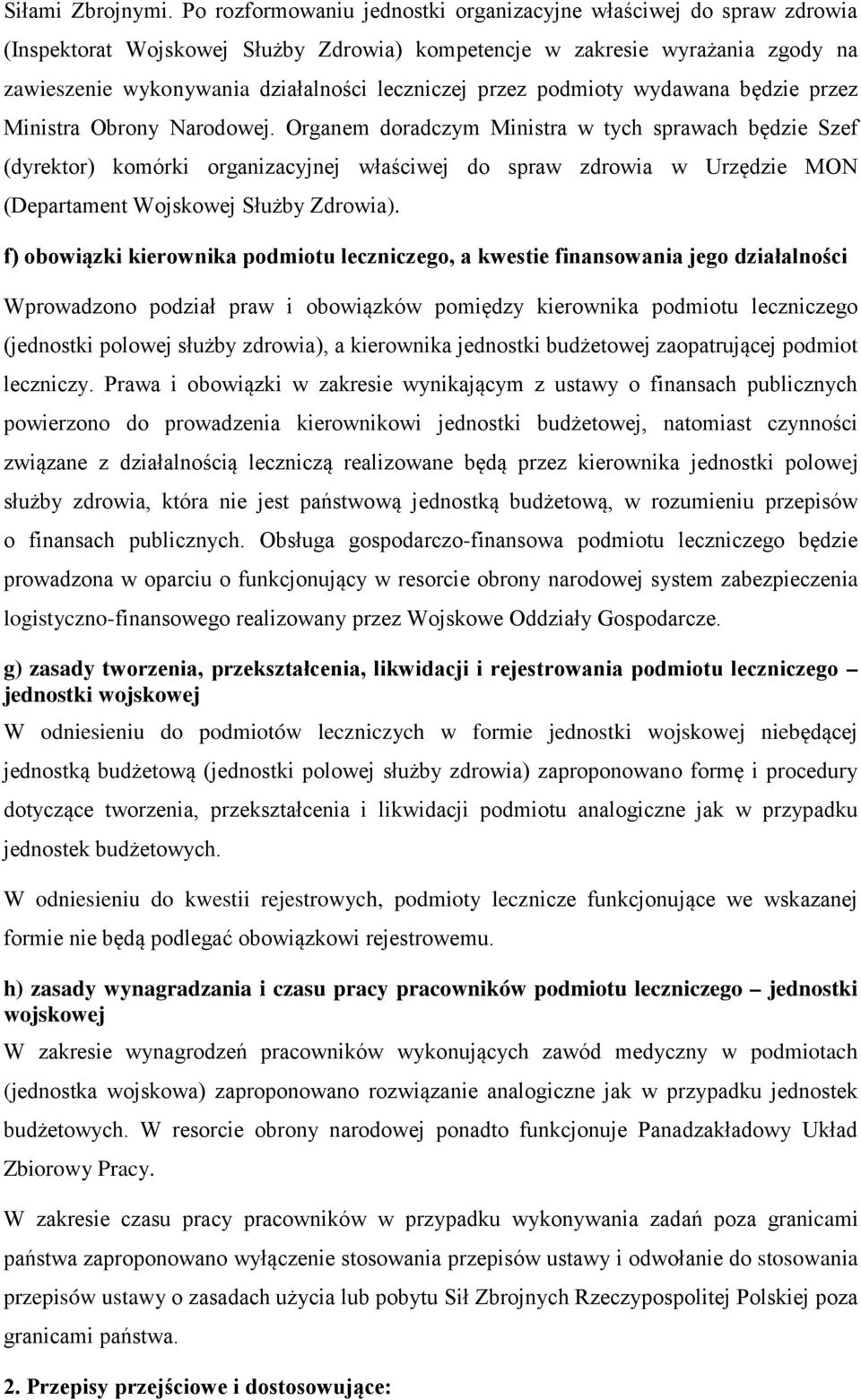 przez podmioty wydawana będzie przez Ministra Obrony Narodowej.