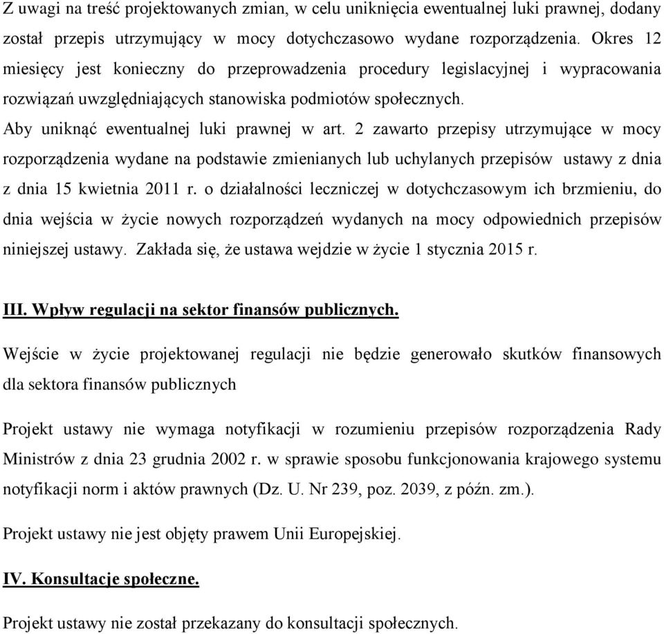 2 zawarto przepisy utrzymujące w mocy rozporządzenia wydane na podstawie zmienianych lub uchylanych przepisów ustawy z dnia z dnia 15 kwietnia 2011 r.