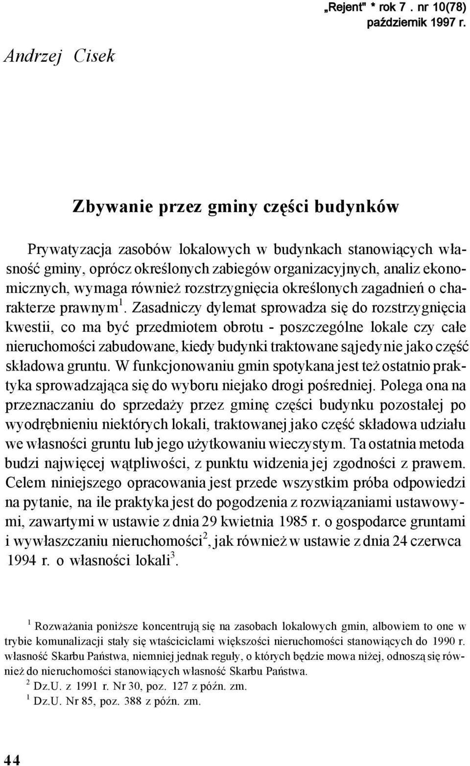również rozstrzygnięcia określonych zagadnień o charakterze prawnym 1.