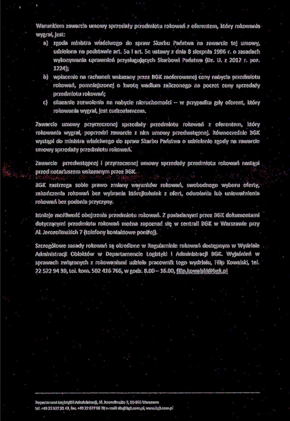 1224); b) wpłacenie na rachunek wskazany przez BGK zaoferowanej ceny nabycia przedmiotu rokowań, pomniejszonej o kwotę wadium zaliczonego na poczet ceny sprzedaży przedmiotu rokowań; c) okazanie