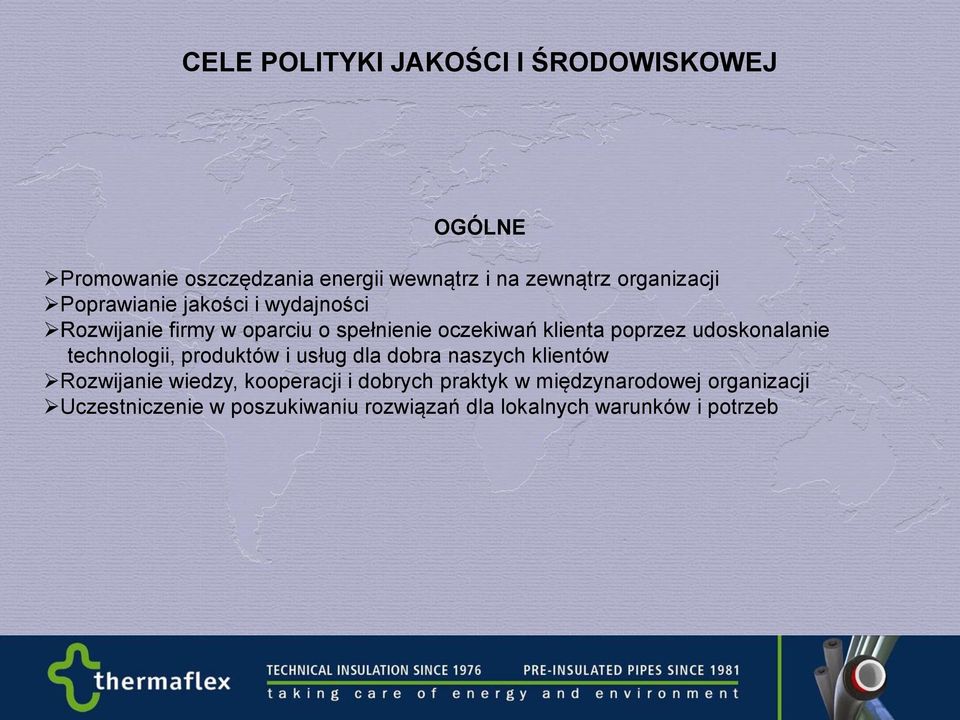 technologii, produktów i usług dla dobra naszych klientów Rozwijanie wiedzy, kooperacji i dobrych