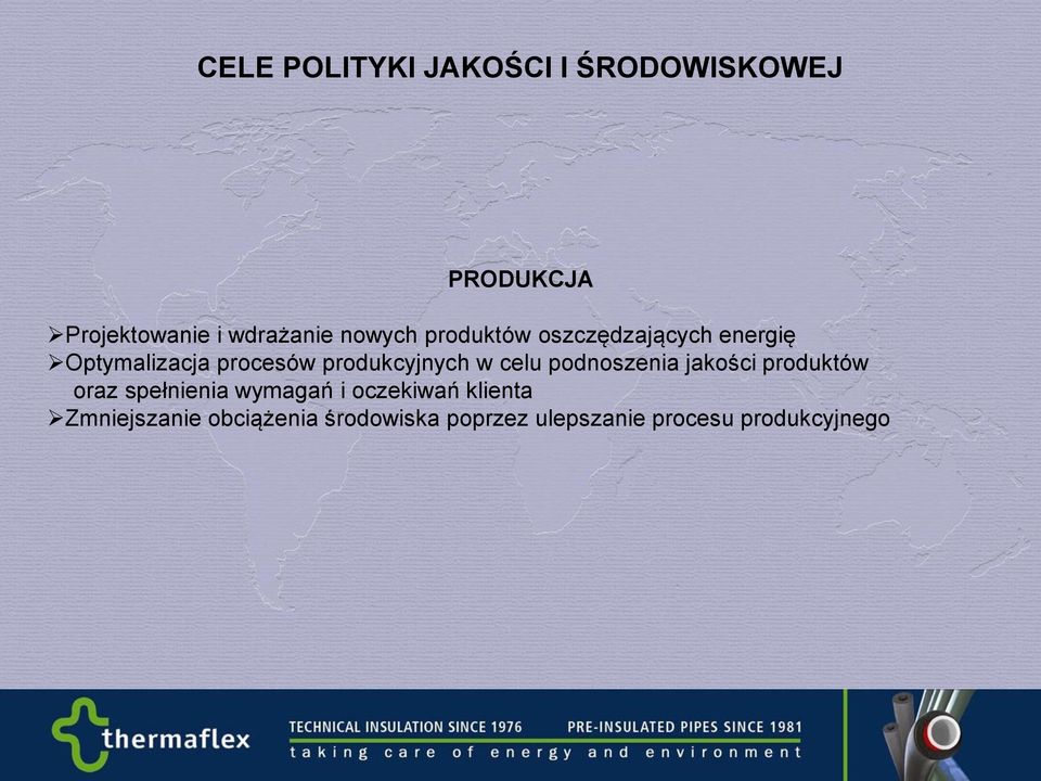 podnoszenia jakości produktów oraz spełnienia wymagań i oczekiwań