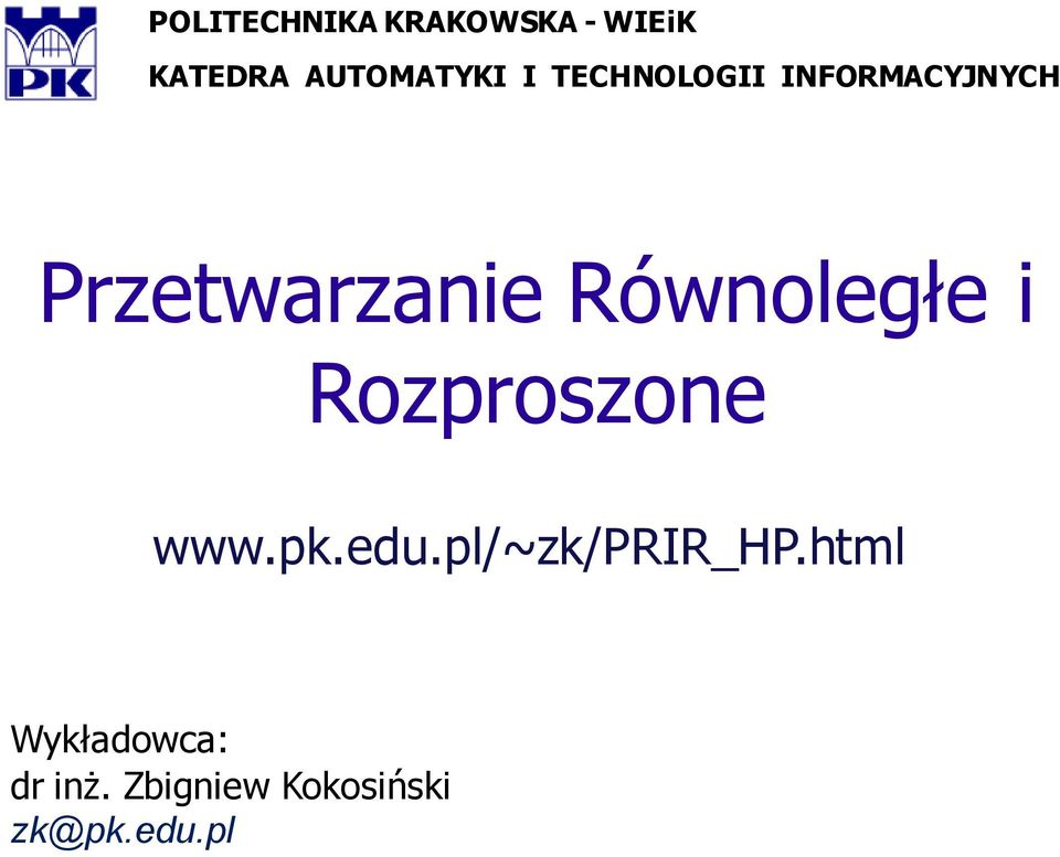 Równoległe i Rozproszone www.pk.edu.pl/~zk/prir_hp.