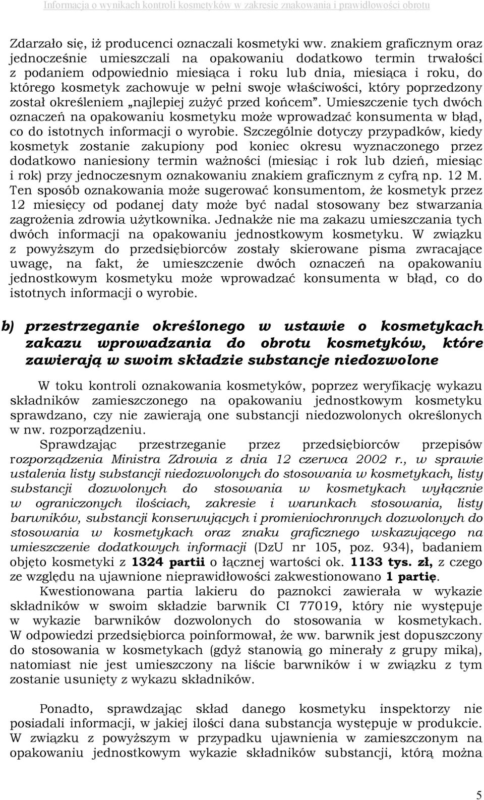 właściwości, który poprzedzony został określeniem najlepiej zużyć przed końcem.