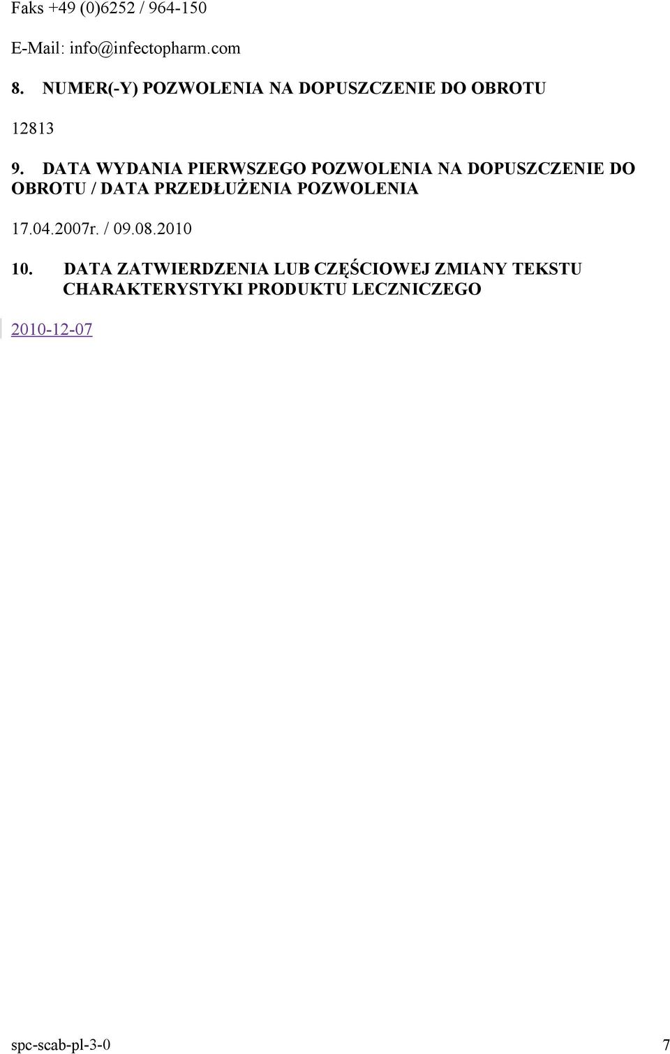 DATA WYDANIA PIERWSZEGO POZWOLENIA NA DOPUSZCZENIE DO OBROTU / DATA PRZEDŁUŻENIA