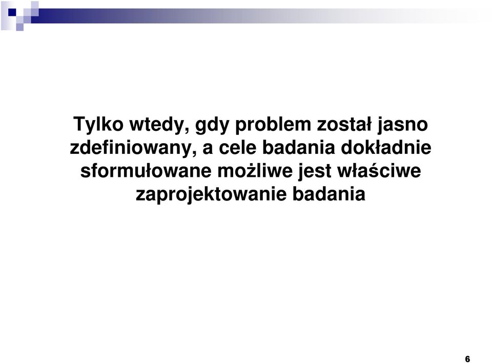 dokładnie sformułowane możliwe