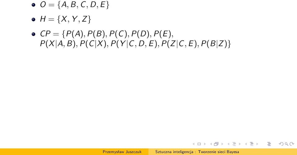 P(D), P(E), P(X A, B), P(C X
