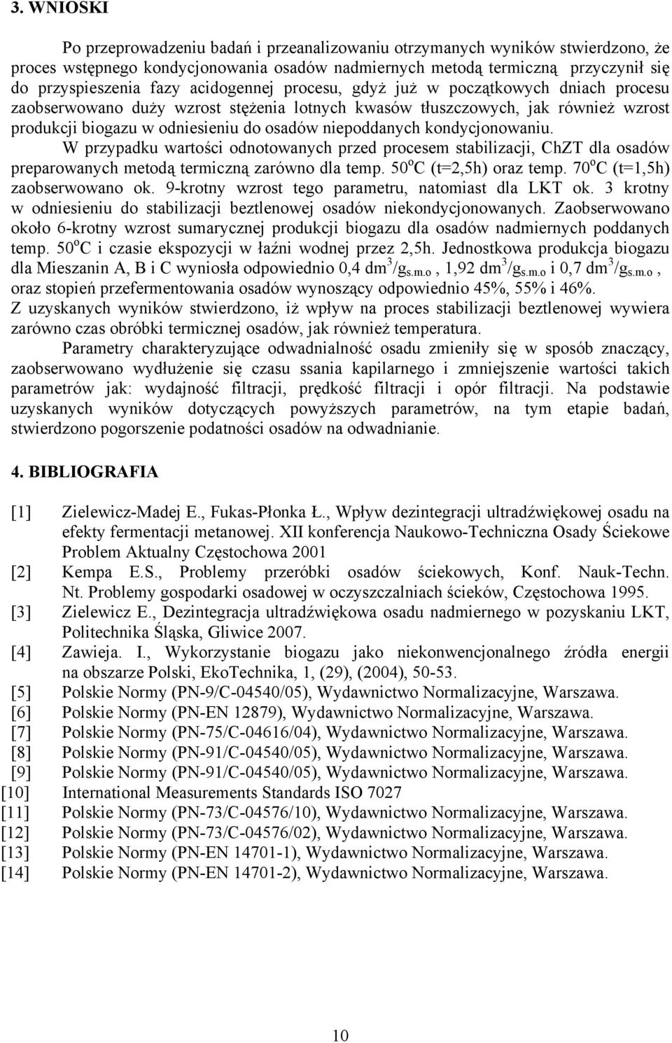 kondycjonowaniu. W przypadku wartości odnotowanych przed procesem stabilizacji, ChZT dla osadów preparowanych metodą termiczną zarówno dla temp. 50 o C (t=2,5h) oraz temp.