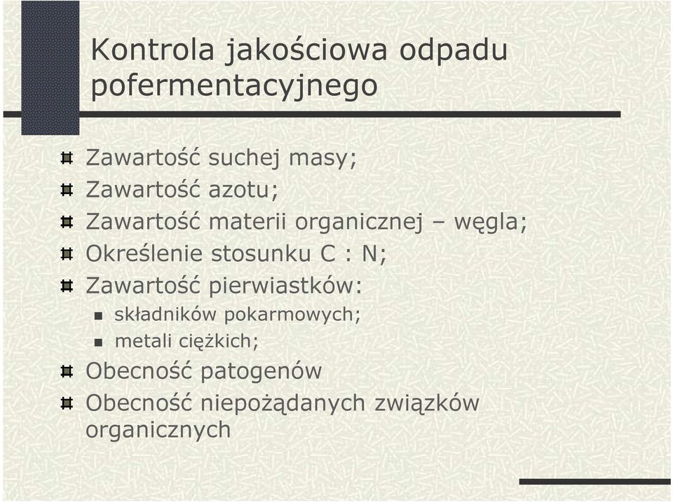 stosunku C : N; Zawartość pierwiastków: składników pokarmowych;