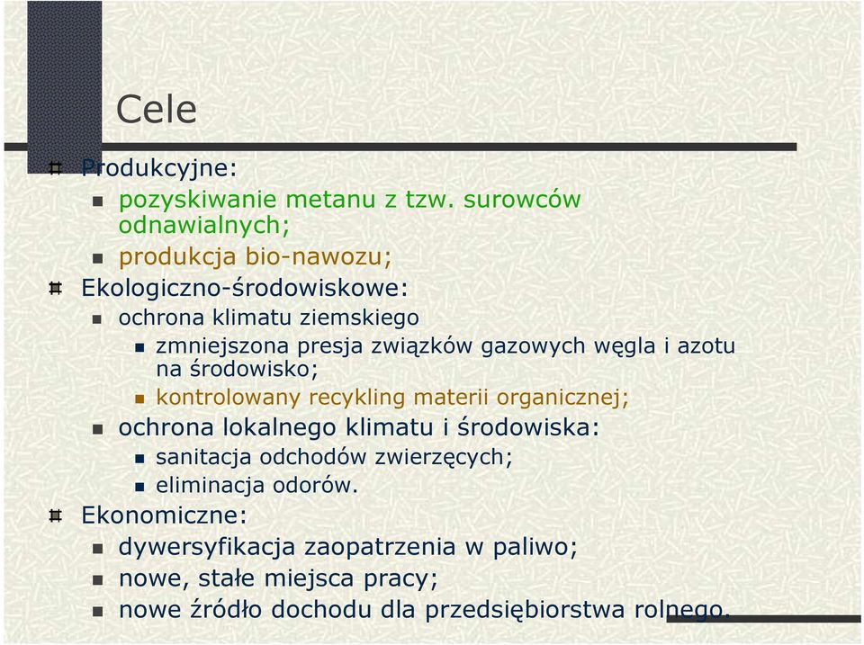 związków gazowych węgla i azotu na środowisko; kontrolowany recykling materii organicznej; ochrona lokalnego klimatu