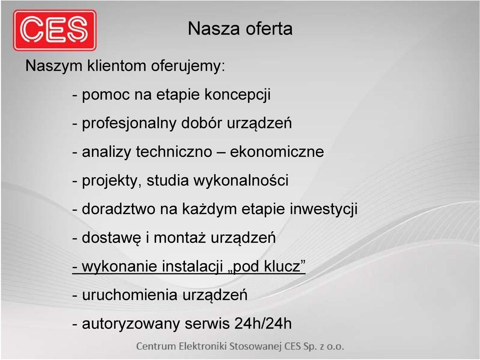 studia wykonalności - doradztwo na każdym etapie inwestycji -dostawę i montaż