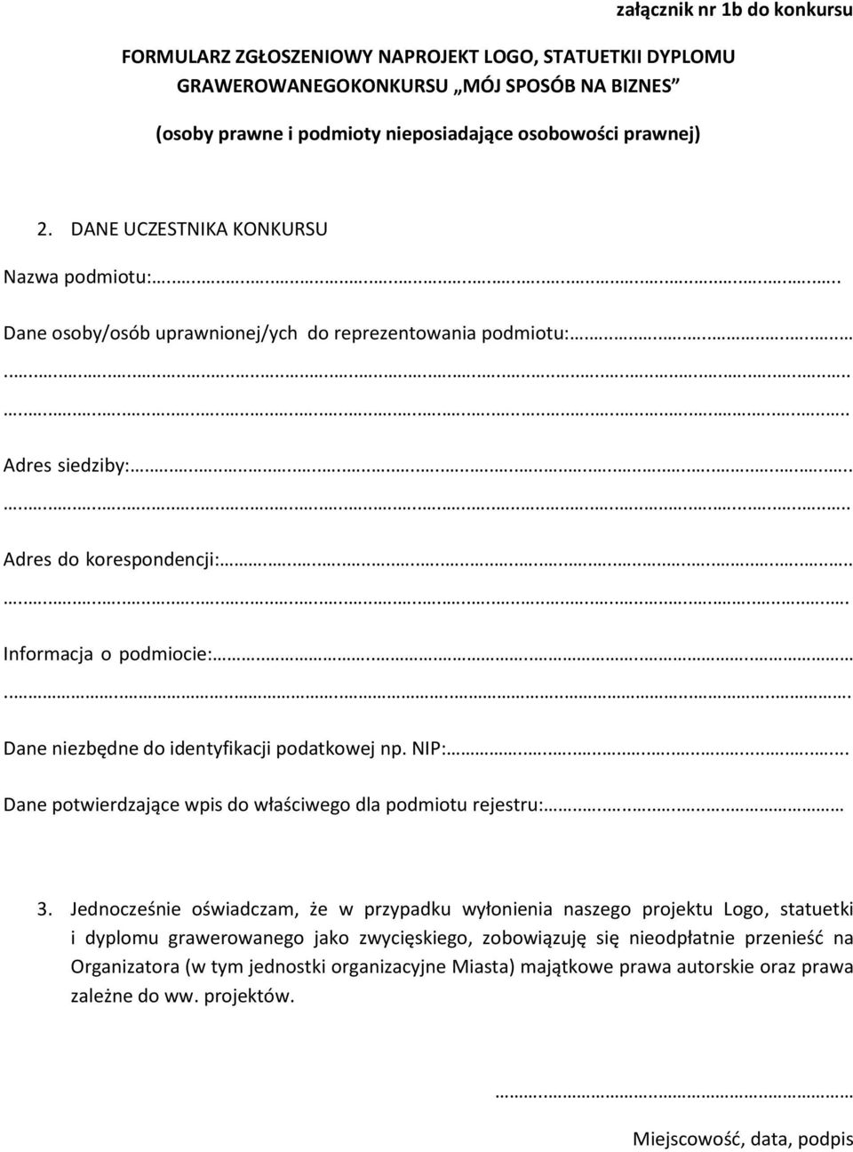 ............................................................................................................................. Adres do korespondencji:................................................................................................................... Informacja o podmiocie:.