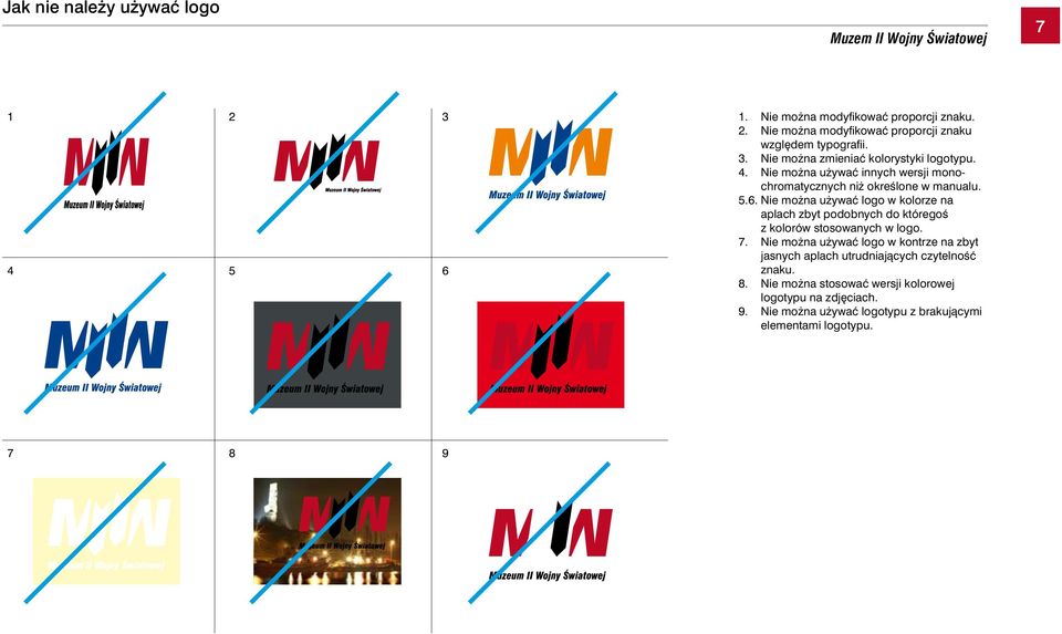 Nie mo na u ywaç logo w kolorze na aplach zbyt podobnych do któregoê z kolorów stosowanych w logo. 7.