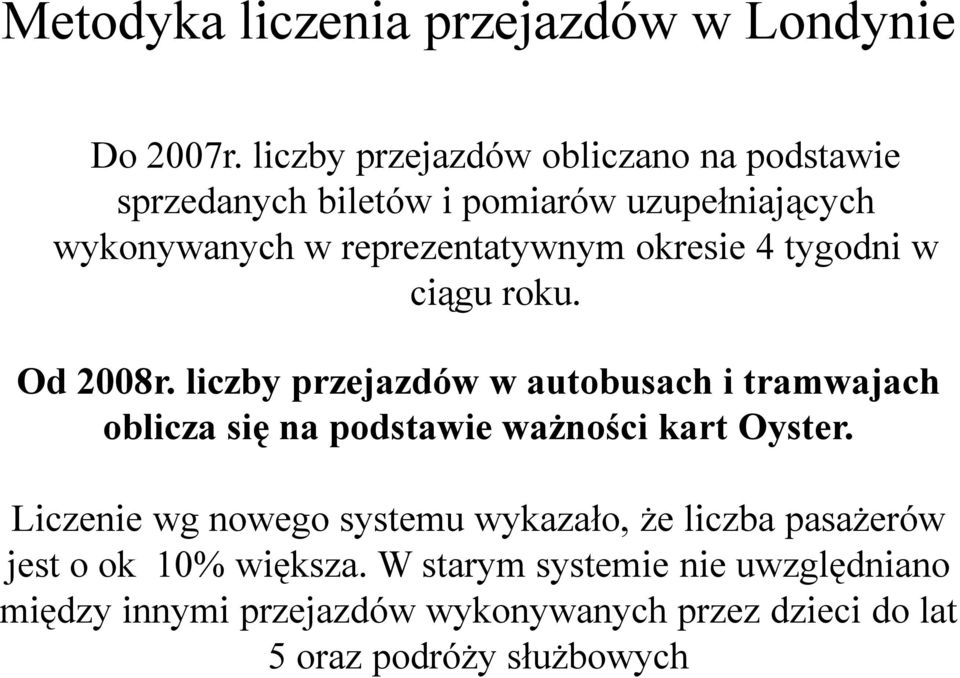 okresie 4 tygodni w ciągu roku. Od 2008r.