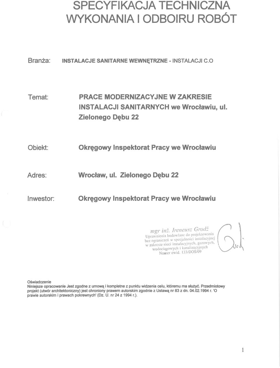 Zielonego Dębu 22 Obiekt: Okręgowy Inspektorat Pracy we Wrocławiu Adres: Wrocław, ul.