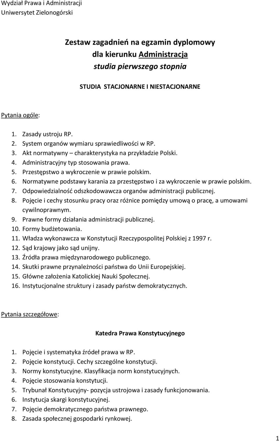 Przestępstwo a wykroczenie w prawie polskim. 6. Normatywne podstawy karania za przestępstwo i za wykroczenie w prawie polskim. 7. Odpowiedzialność odszkodowawcza organów administracji publicznej. 8.