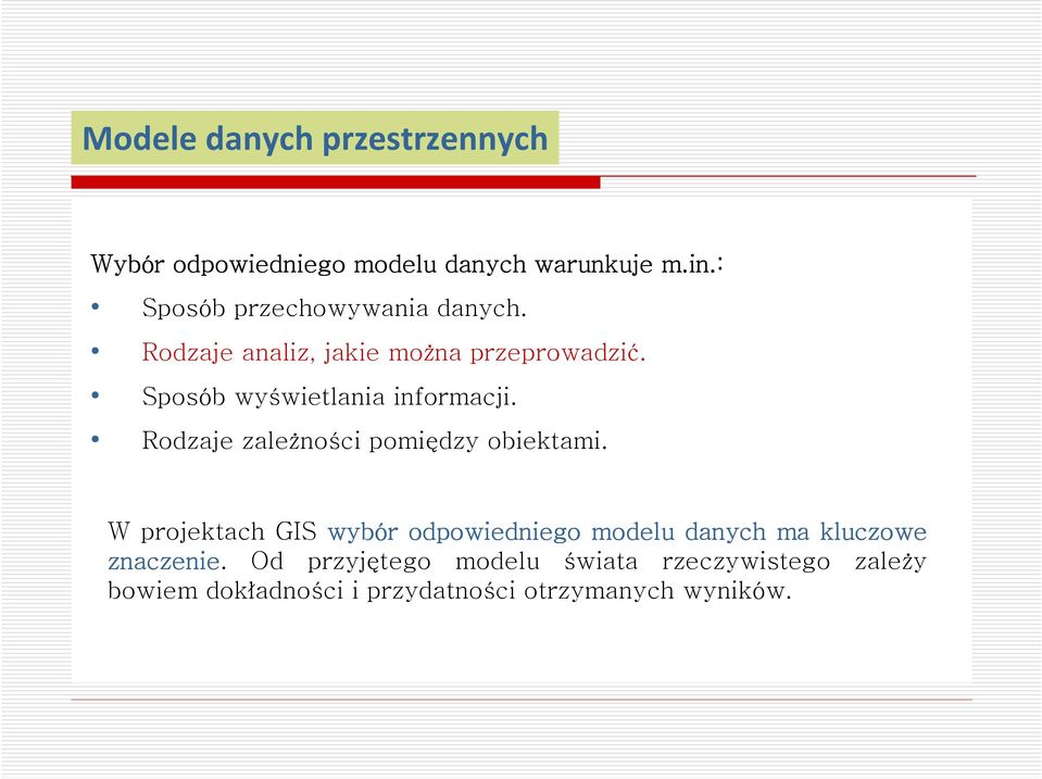 Sposób wyświetlania informacji. Rodzaje zależności pomiędzy obiektami.
