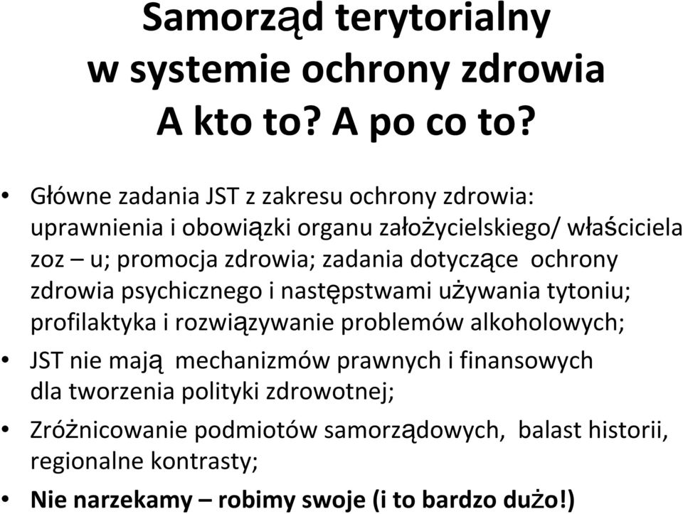 zadania dotyczące ochrony zdrowia psychicznego i następstwami używania tytoniu; profilaktyka i rozwiązywanie problemów alkoholowych;