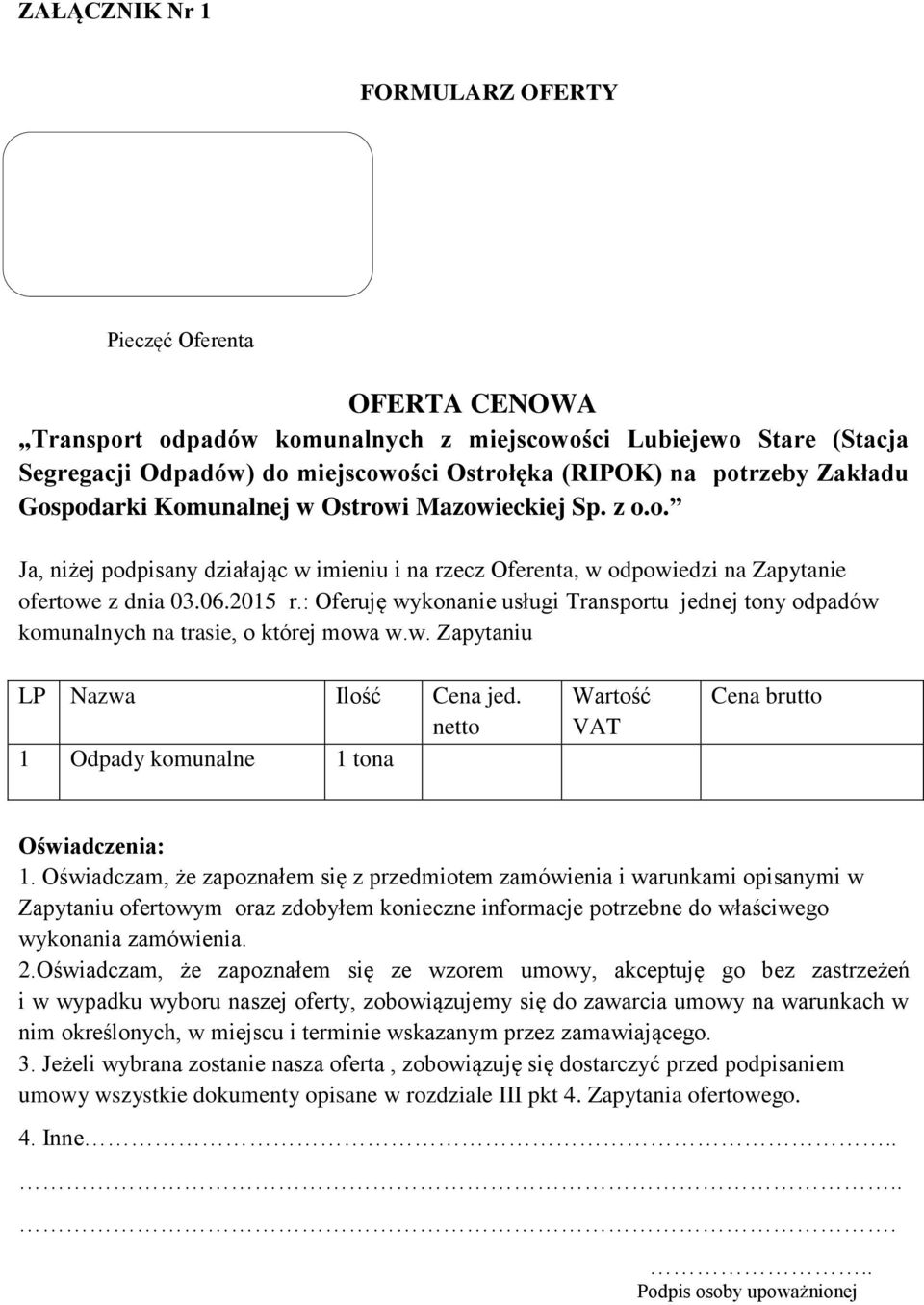 netto 1 Odpady komunalne 1 tona Wartość VAT Cena brutto Oświadczenia: 1.