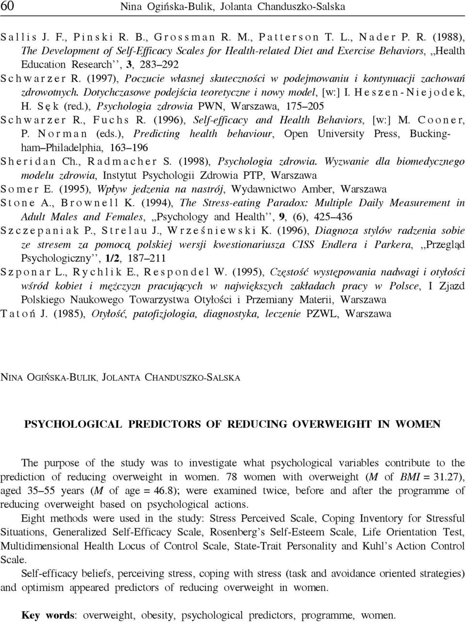 (1997), Poczucie własnej skuteczności w podejmowaniu i kontynuacji zachowań zdrowotnych. Dotychczasowe podejścia teoretyczne i nowy model, [w:] I. Heszen-Niejodek, H. S ę k (red.