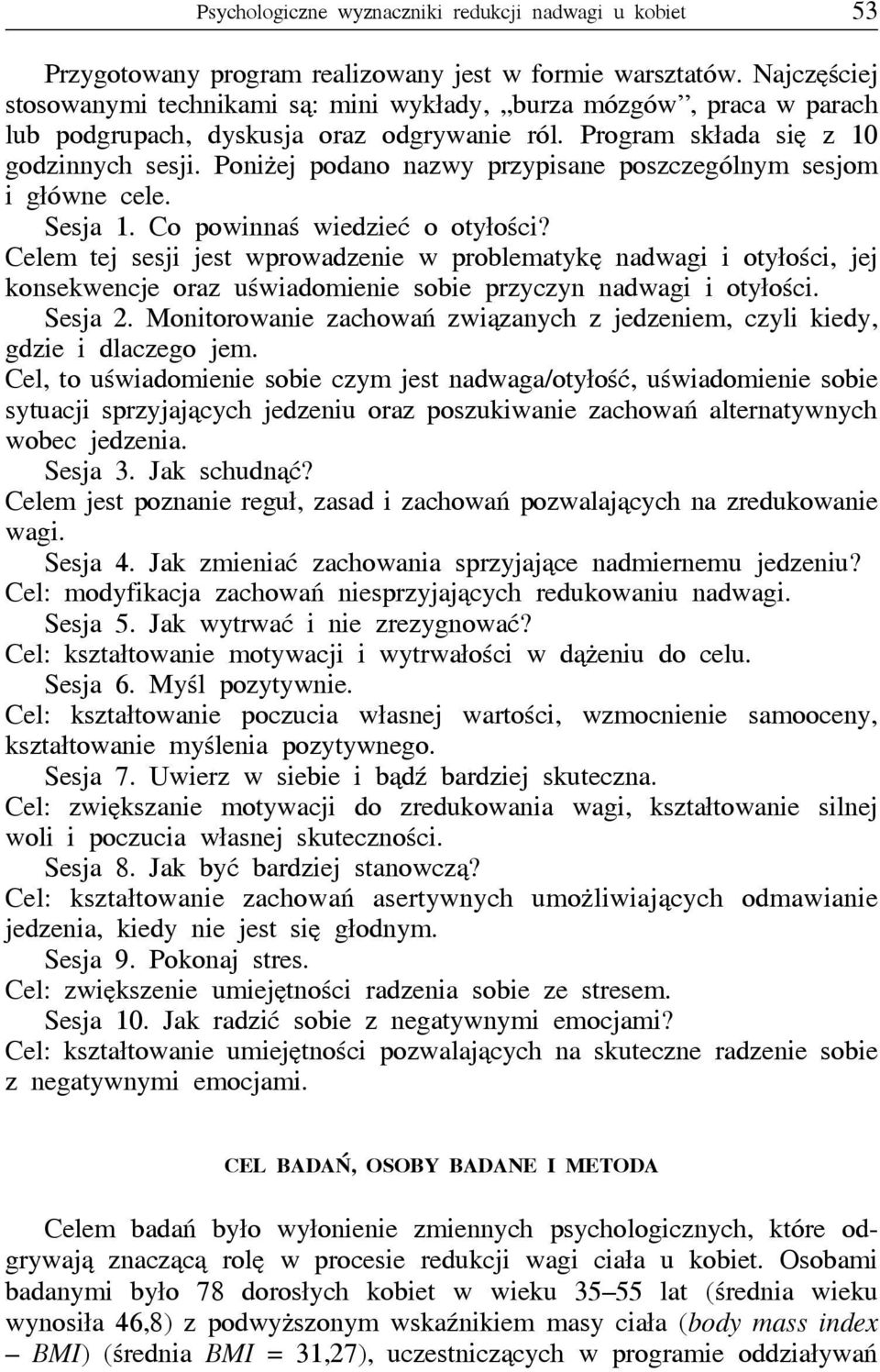 Poniżej podano nazwy przypisane poszczególnym sesjom igłówne cele. Sesja 1. Co powinnaś wiedzieć o otyłości?
