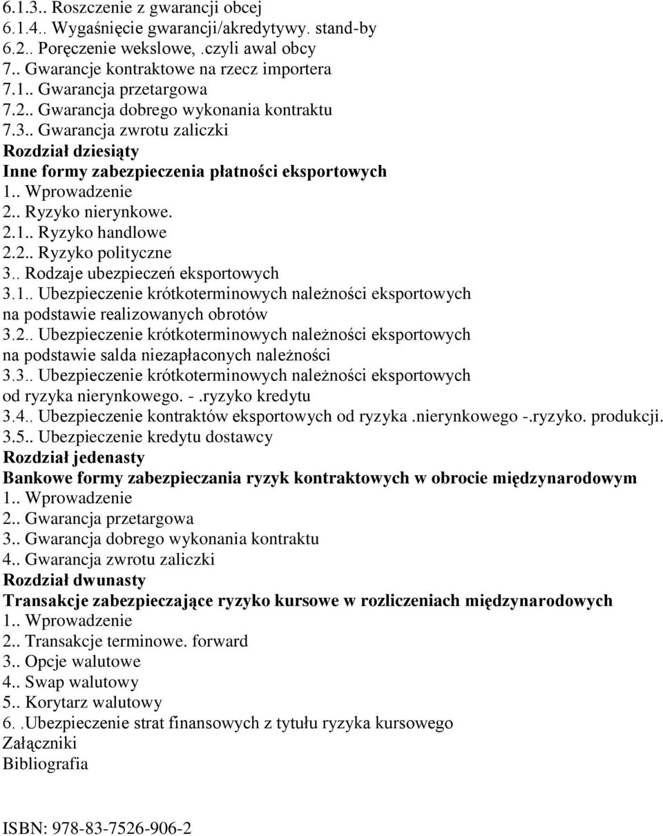 . Rodzaje ubezpieczeń eksportowych 3.1.. Ubezpieczenie krótkoterminowych należności eksportowych na podstawie realizowanych obrotów 3.2.