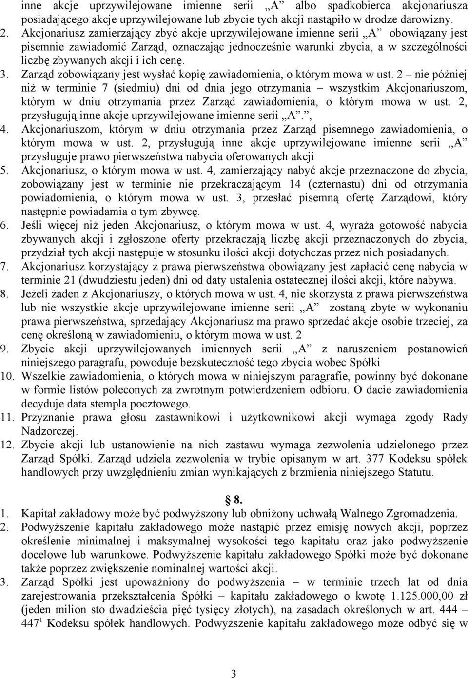 cenę. 3. Zarząd zobowiązany jest wysłać kopię zawiadomienia, o którym mowa w ust.