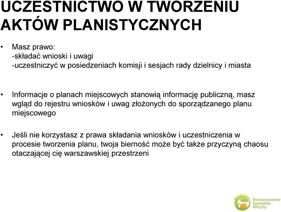 wniosków i uwag złożonych do sporządzanego planu miejscowego Jeśli nie korzystasz z prawa składania wniosków i