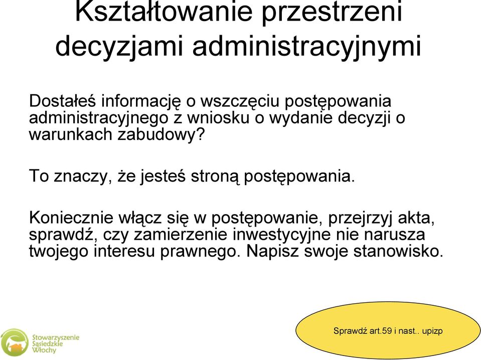 To znaczy, że jesteś stroną postępowania.