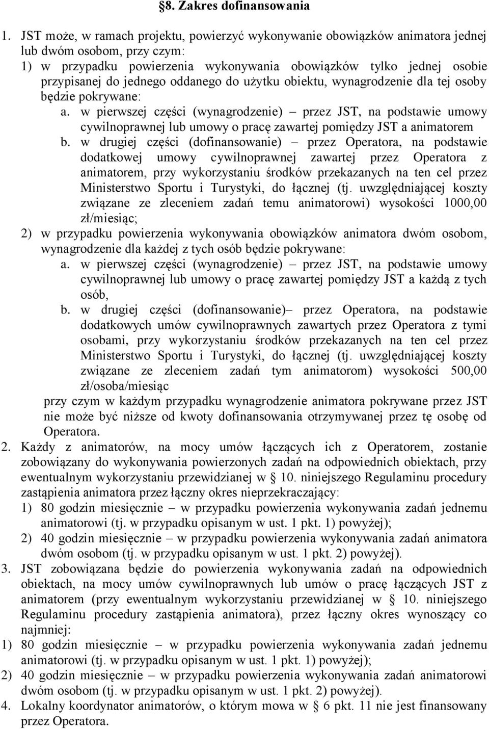 oddanego do użytku obiektu, wynagrodzenie dla tej osoby będzie pokrywane: a.