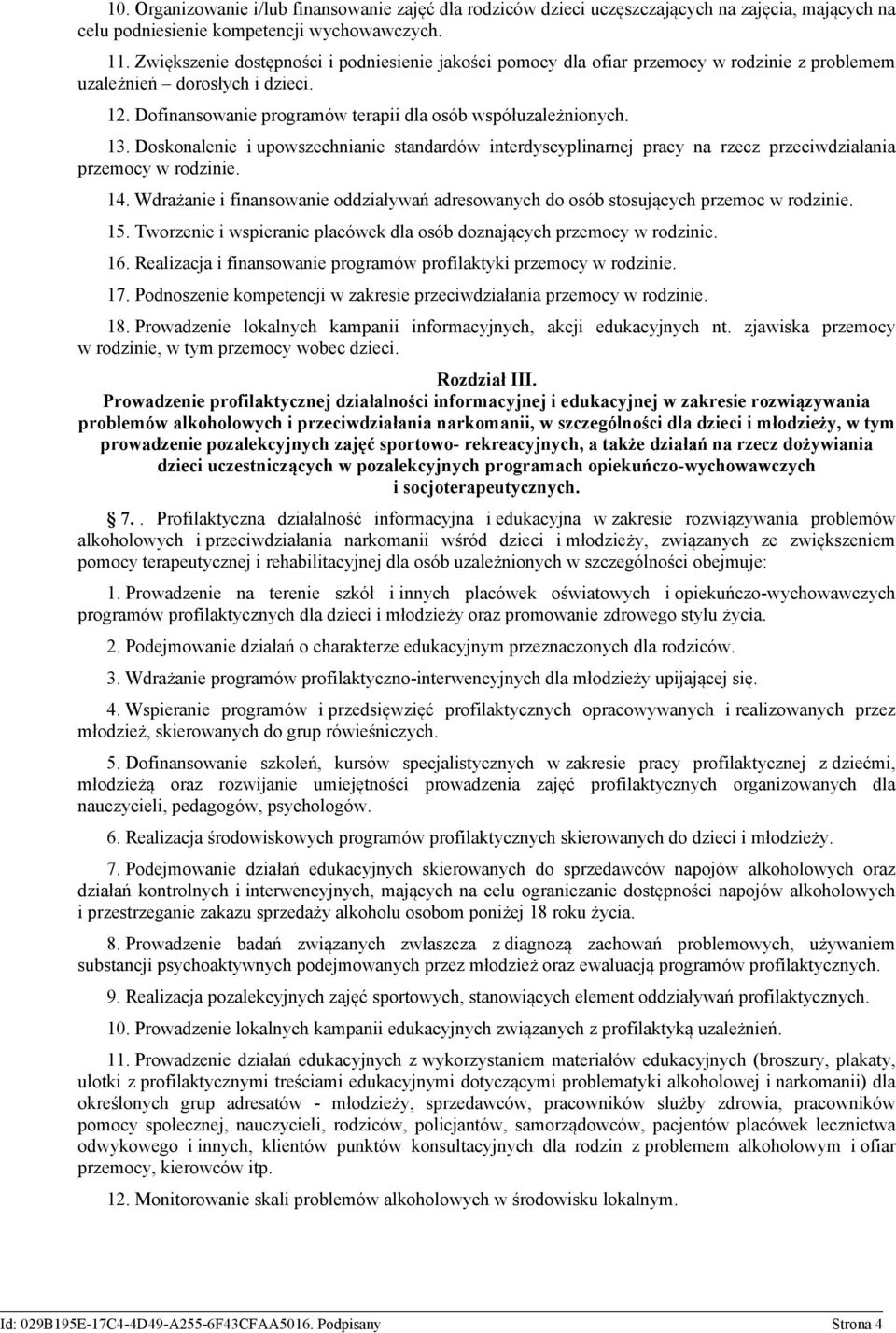 Doskonalenie i upowszechnianie standardów interdyscyplinarnej pracy na rzecz przeciwdziałania przemocy w rodzinie. 14.