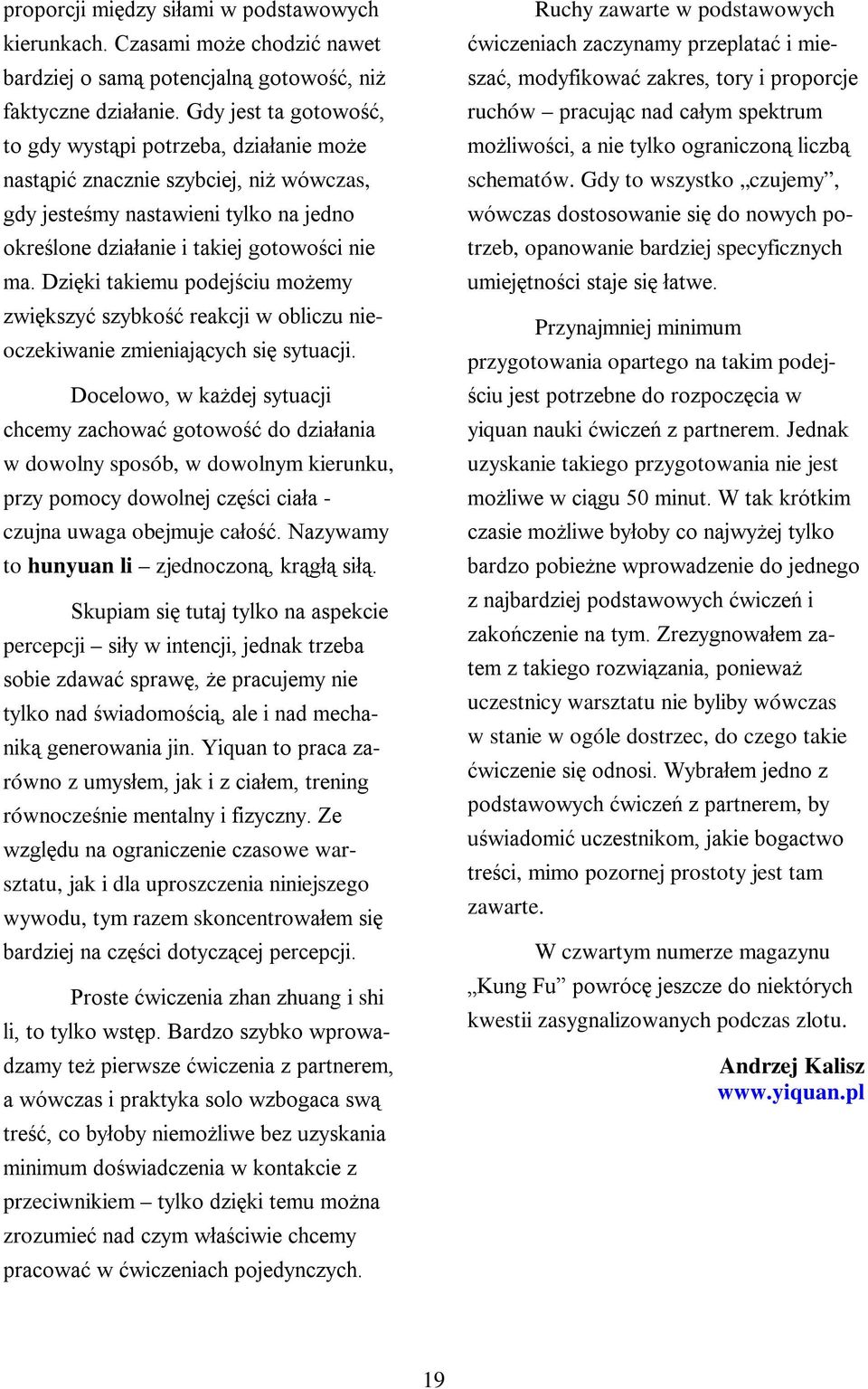 Dzięki takiemu podejściu możemy zwiększyć szybkość reakcji w obliczu nieoczekiwanie zmieniających się sytuacji.