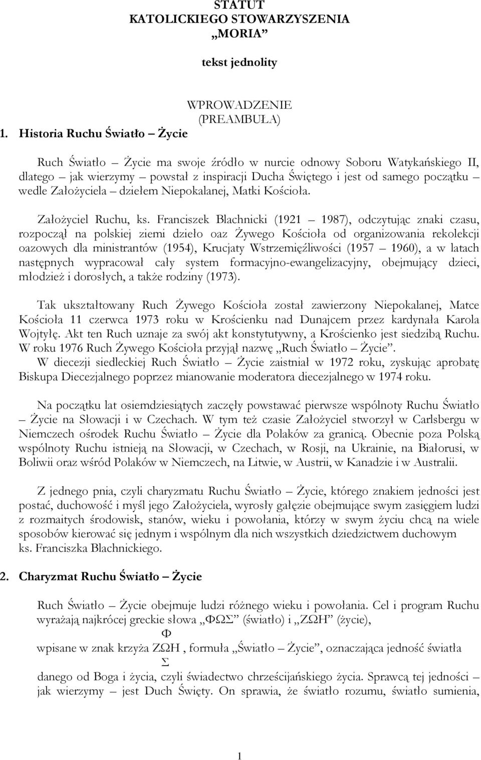 Założyciela dziełem Niepokalanej, Matki Kościoła. Założyciel Ruchu, ks.