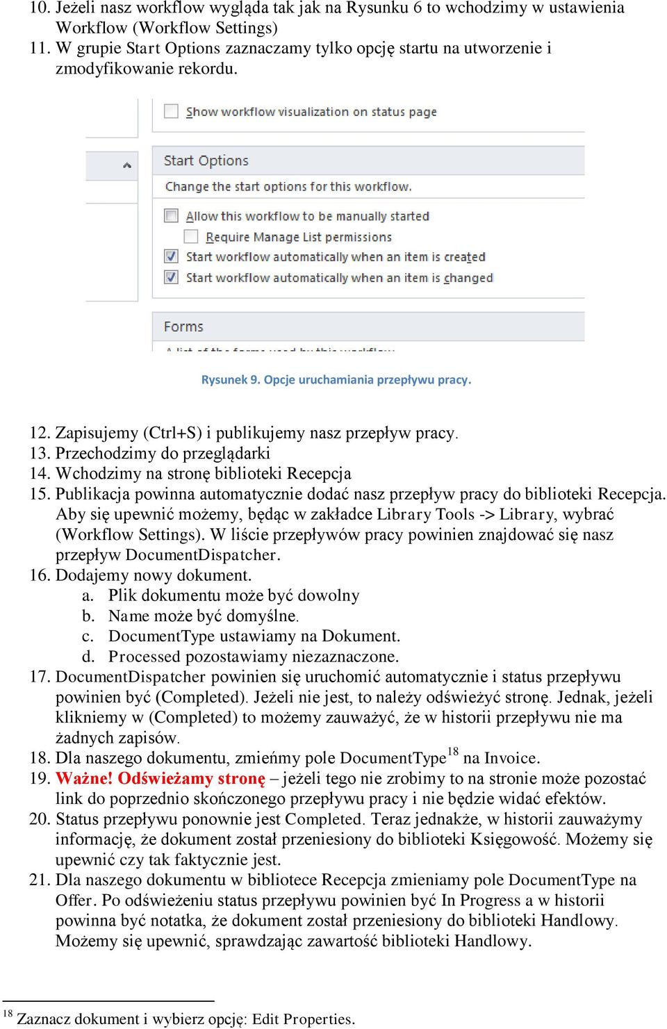 13. Przechodzimy do przeglądarki 14. Wchodzimy na stronę biblioteki Recepcja 15. Publikacja powinna automatycznie dodać nasz przepływ pracy do biblioteki Recepcja.