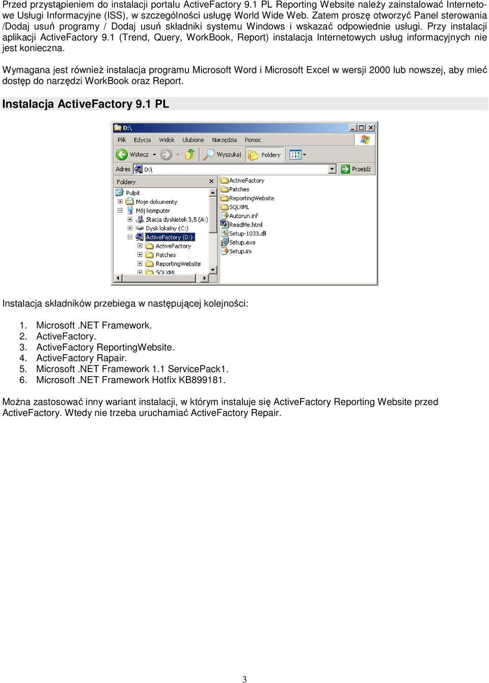 1 (Trend, Query, WorkBook, Report) instalacja Internetowych usług informacyjnych nie jest konieczna.