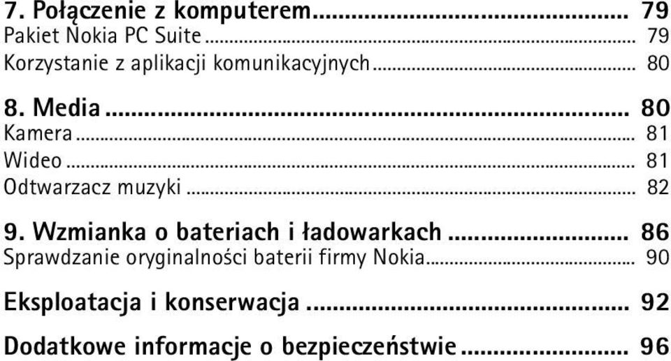 .. 81 Odtwarzacz muzyki... 82 9. Wzmianka o bateriach i ³adowarkach.