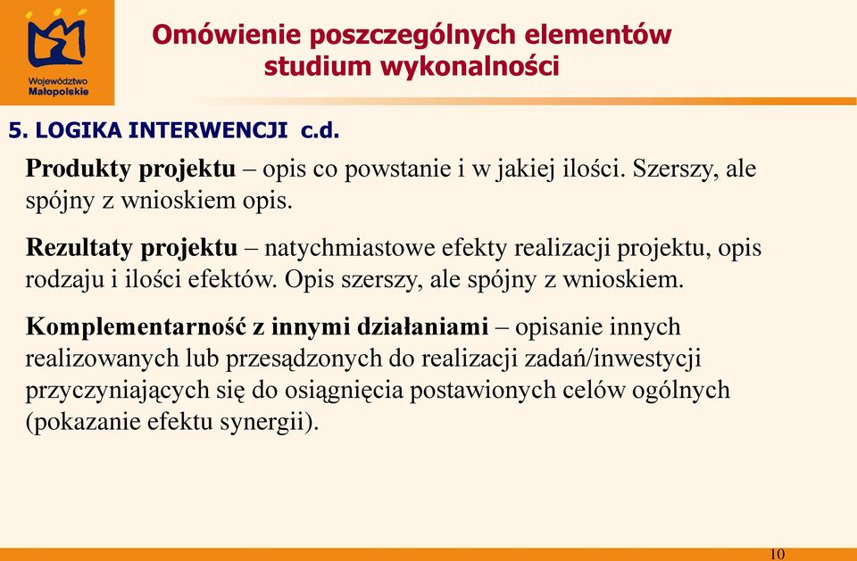 Rezultaty projektu natychmiastowe efekty realizacji projektu, opis rodzaju i ilości efektów.