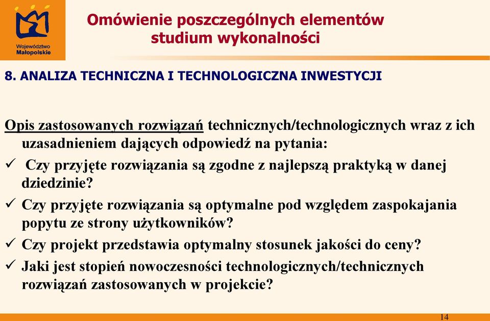 Czy przyjęte rozwiązania są optymalne pod względem zaspokajania popytu ze strony użytkowników?