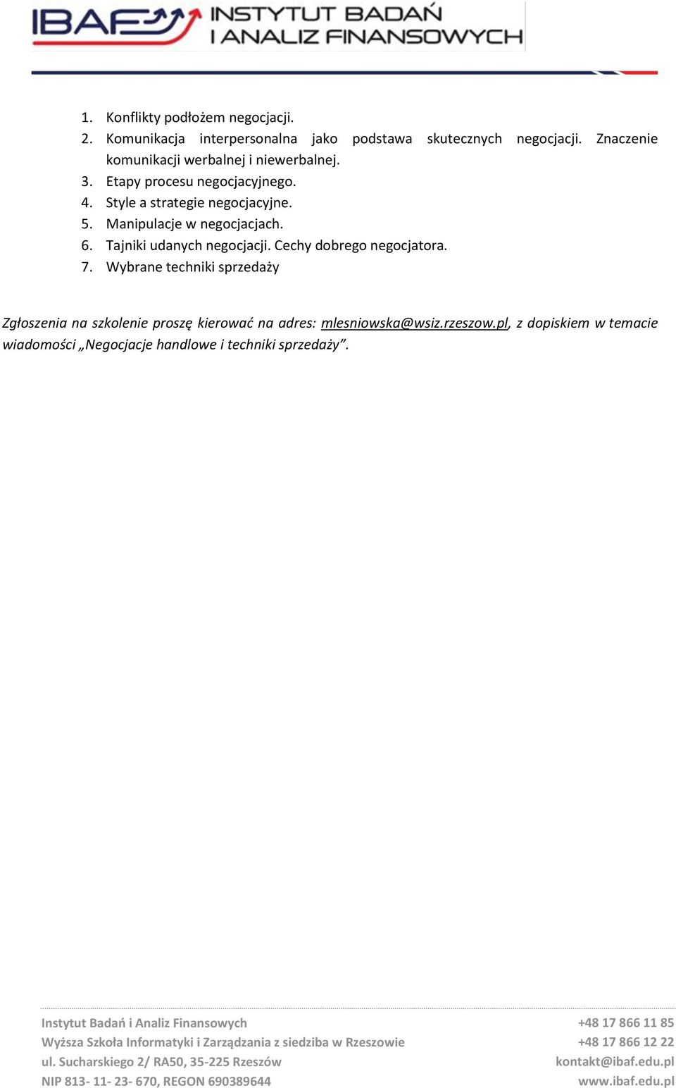 Manipulacje w negocjacjach. 6. Tajniki udanych negocjacji. Cechy dobrego negocjatora. 7.